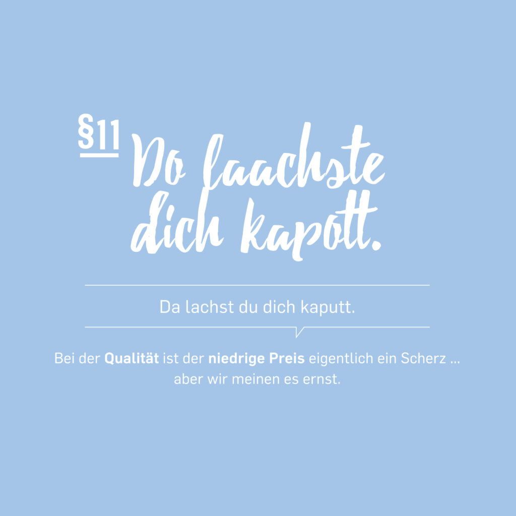 §11 Do laachste dich kapott.