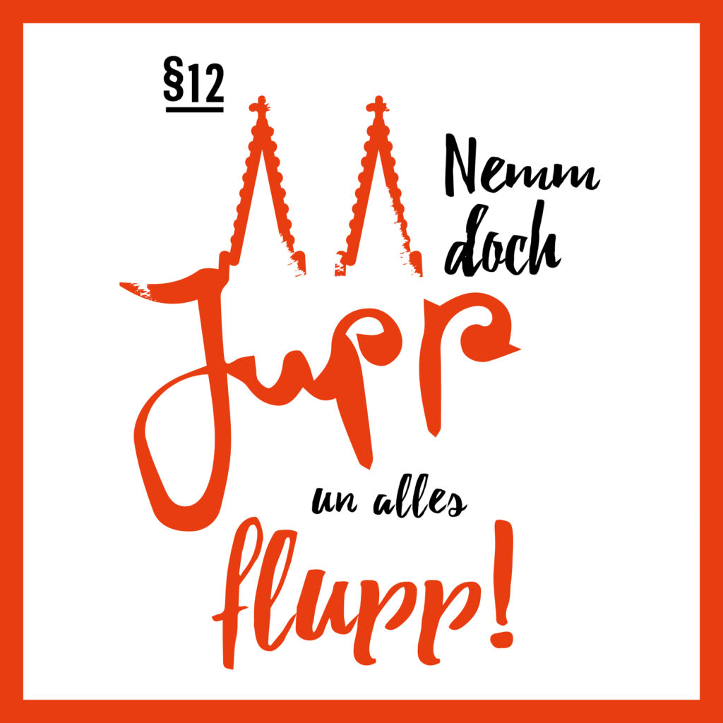 §12 Nemm doch Jupp un alles flupp